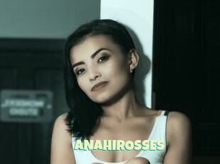 ANAHIROSSES