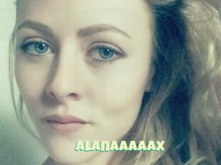 Alanaaaaax