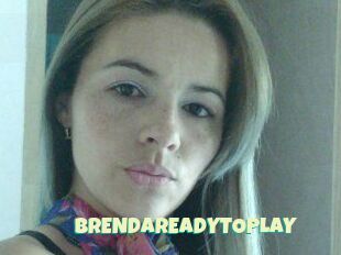 BRENDAREADYTOPLAY