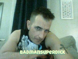 Badmansuperdick