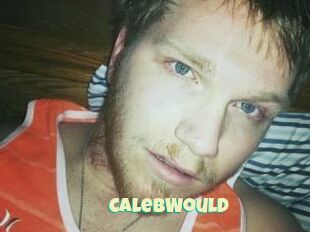 CalebWould