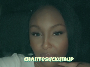 Chantesuckumup
