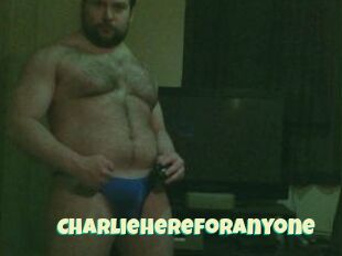 Charliehereforanyone