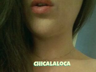 Chicalaloca