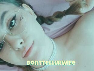 DontTellUrWife