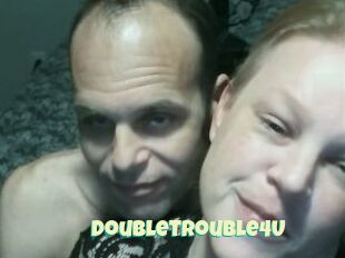 DoubleTrouble4U