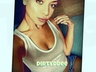 Dirtyddee