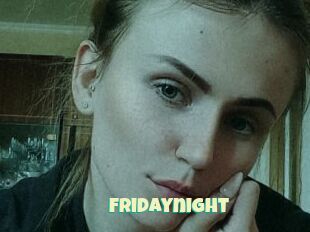 Fridaynight