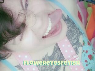 Flowereyesfetish