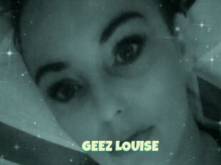 GEEZ_LOUISE