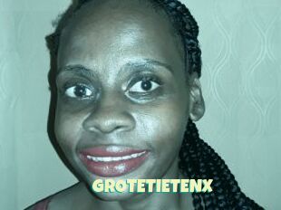 GROTETIETENX