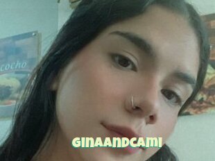Ginaandcami