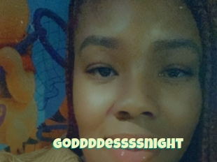 Goddddessssnight