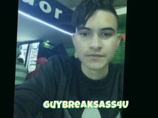 Guybreaksass4U