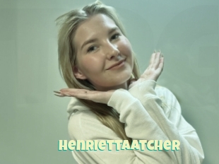 Henriettaatcher