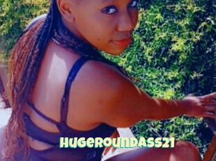 Hugeroundass21
