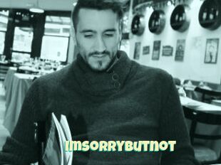 Imsorrybutnot