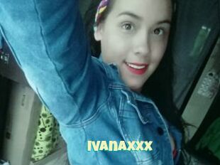 Ivanaxxx