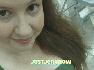 Justjen4now