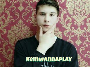 Keinwannaplay