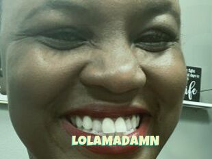 LolaMaDAMN