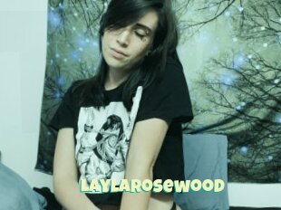 Laylarosewood