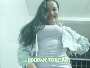 Lixxwetdream