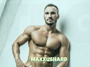 Maxxushard
