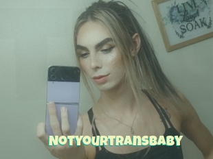 Notyourtransbaby
