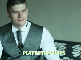 PlayWithMyNips