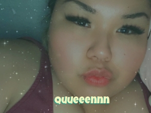 Quueeennn