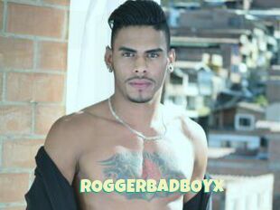 ROGGERbadBOYx