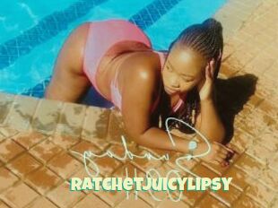Ratchetjuicylipsy