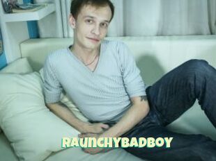 RaunchyBadBoy