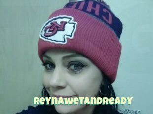 Reynawetandready