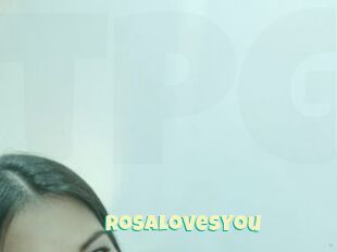 RosaLovesYou