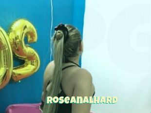RoseanalHard