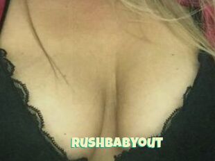 Rushbabyout