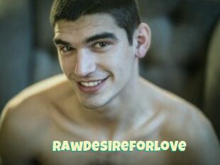 Rawdesireforlove