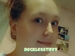 Recklesstiffy