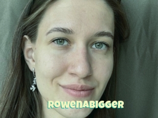Rowenabigger