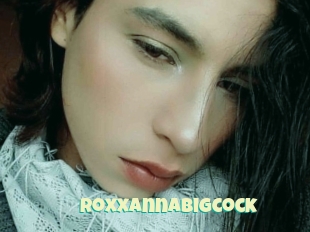 Roxxannabigcock