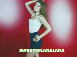 SweetMilanaLana