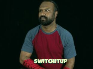 Switchitup