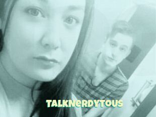 TalkNerdyToUs