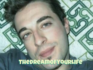 TheDreamOfYourLife