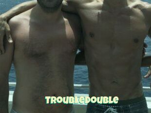 TroubleDouble