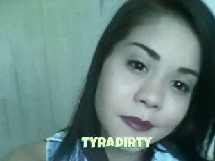 Tyradirty