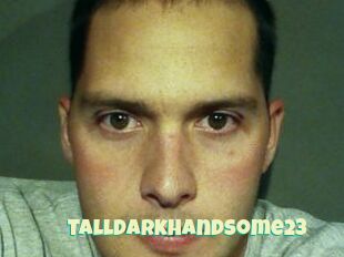 Talldarkhandsome23