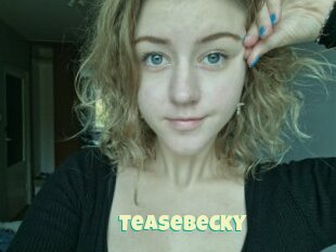 Teasebecky